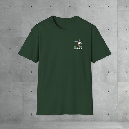 I'll be quack | Unisex T-Shirt