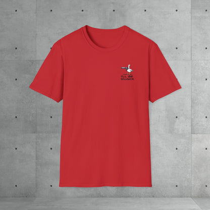I'll be quack | Unisex T-Shirt