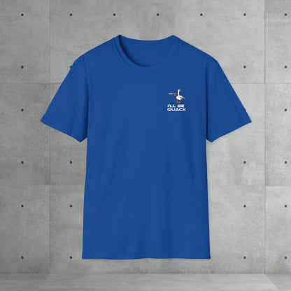 I'll be quack | Unisex T-Shirt