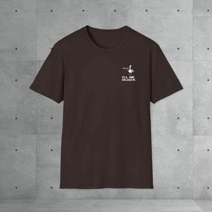 I'll be quack | Unisex T-Shirt