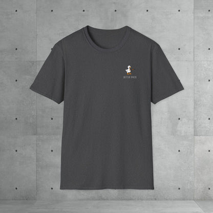 Better duck | Unisex T-Shirt
