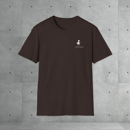 Better duck | Unisex T-Shirt