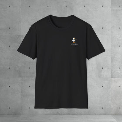 Better duck | Unisex T-Shirt