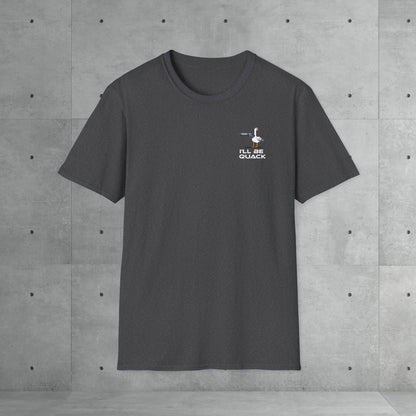 I'll be quack | Unisex T-Shirt