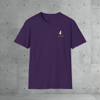 Better duck | Unisex T-Shirt